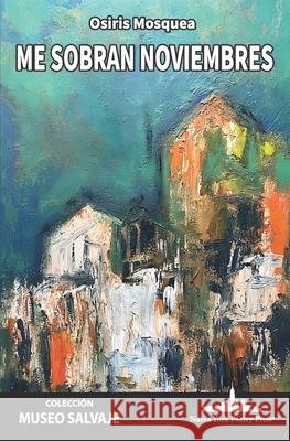 Me sobran noviembres Osiris Mosquea 9781966772774