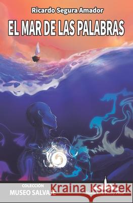 El mar de las palabras Ricardo Segur 9781966772798