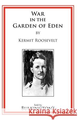The War In The Garden of Eden Kermit Roosevelt Bulkington Books 9781966777045 Bulkington Books
