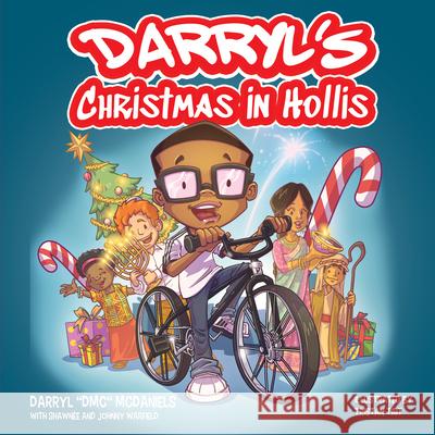 Darryl's Christmas in Hollis Darryl DMC McDaniels Shawn?e Warfield Johnny Warfield 9781966786160 Blue Balloon Books