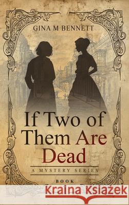 If Two of Them Are Dead Gina Bennett 9781966799351 Manhattan Book Group