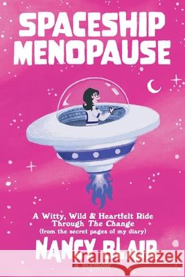Spaceship Menopause: a memoir Nancy Blair 9781966799757 MindStir Media