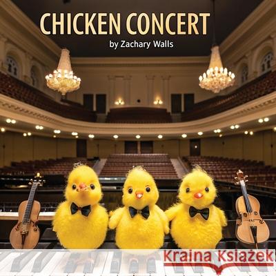 Chicken Concert Zachary Walls 9781966815068