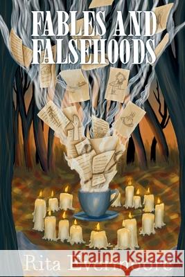 Fables and Falsehoods Rita Evermoore Rita Evermoore 9781966851004 Whispering Cloak Press
