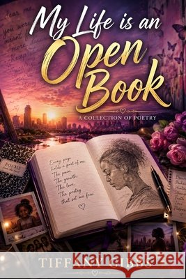 My Life is an Open Book Tiffany Gibbs 9781966856023 Gibbs Publishing Conglomerate