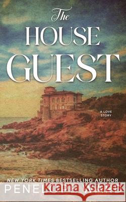The House Guest: (Special Edition) Penelope Ward 9781966867043 Penelope Ward Books Inc.