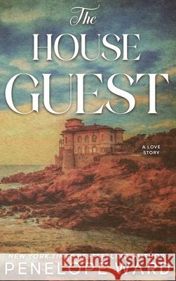 The House Guest: (Special Edition) Penelope Ward 9781966867067