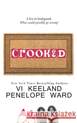 Crooked: (Special Edition) VI Keeland Penelope Ward 9781966867968