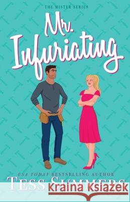 Mr. Infuriating Tess Summers 9781966869023