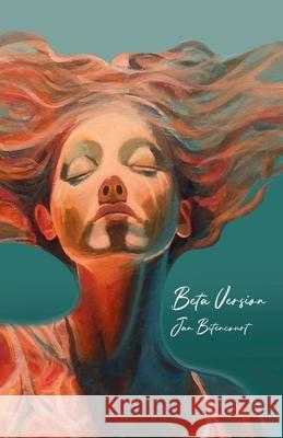 Beta Version Jan Bitencourt Ana Silvani Nathalia Coppa 9781966892175 Webook Publishing