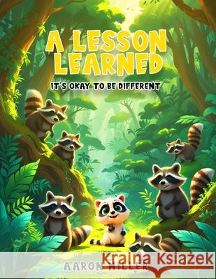 A Lesson Learned: It's OK to be Different Aaron Miller 9781966901389 Aaron Miller