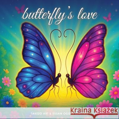 Butterfly's Love Takezo Art Susan Ogden Benting 9781966902102 Ashbery Publishing