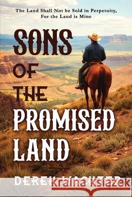 Sons of the Promised Land Derek Wachter 9781966913146 Author Derek Wachter