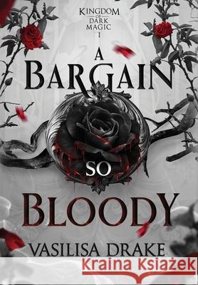 A Bargain So Bloody Vasilisa Drake 9781966921110 Late Night Daydreams LLC