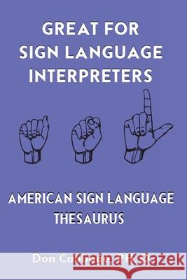 Great For Sign Language Interpreters American Sign Language Thesaurus Donald Cabbage 9781966954934 Don Cabbage Publishing