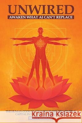 Unwired: Awaken What AI Can't Replace Owl Publishers Tarun Kishnani 9781966968634 Owl Publishing Company