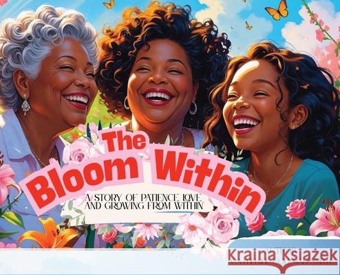 The Bloom Within Catherine Coleman-Smith 9781966970040 Lady of Wisdom Publishing Company