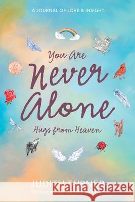 You Are Never Alone: Hugs From Heaven Judith Turner Tommy Hilfiger 9781966981114