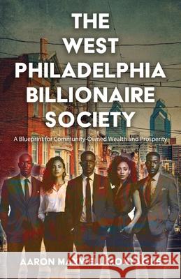 The West Philadelphia Billionaire Society Aaron M. Montague 9781967006090 Kingdom Publishing