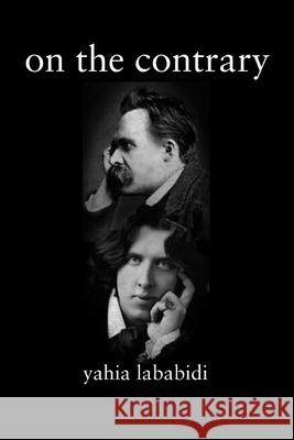 On the Contrary Yahia Lababidi 9781967022144