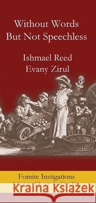 Without Words But Not Speechless Ishmael Reed Evany Zirul 9781967022199 Fomite