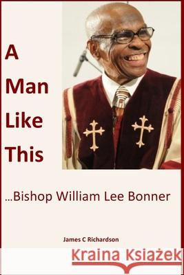 A Man Like This James C. Richardson 9781967034086 Broad Wing Publications