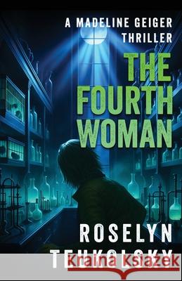 The Fourth Woman Roselyn Teukolsky 9781967036035