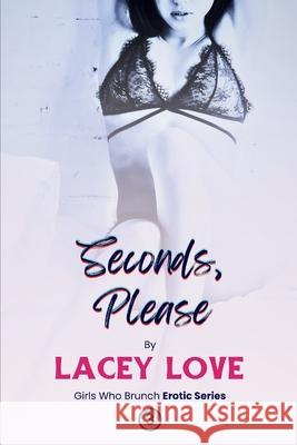 Seconds, Please Lacey Love 9781967038084 Working Blue Press
