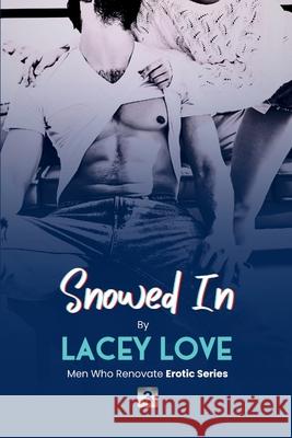 Snowed In Lacey Love 9781967038176 Working Blue Press