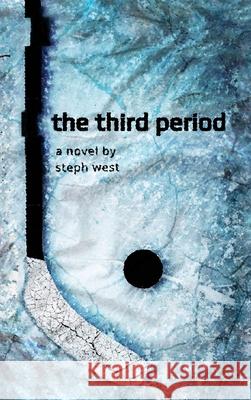 The Third Period Steph West Sean Pronger Jaime North 9781967038312 Red Fern Press