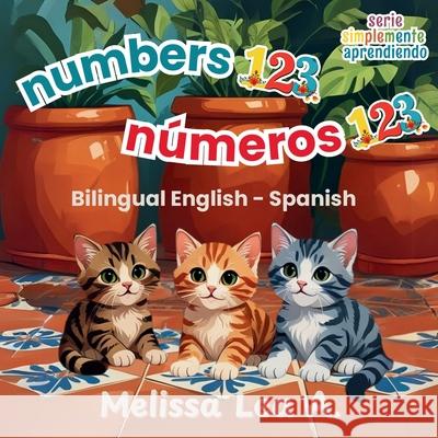 numbers 123 n?meros 123: Bilingual English - Spanish Melissa Lea A 9781967064182 Lillian Fredrick Publishing