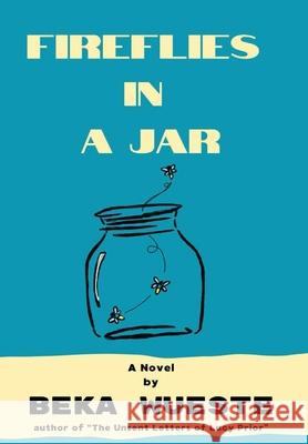 Fireflies in a Jar Beka Wueste Liz Pipher 9781967077045 Fox Island Press