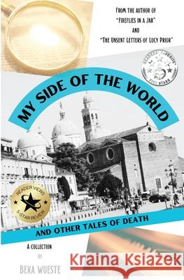 My Side of the World and Other Tales of Death Beka Wueste Liz Pipher 9781967077069 Fox Island Press