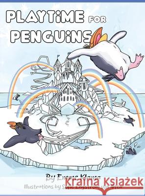 Playtime for Penguins Emme Klama 9781967098170 Use Your Words Publishing