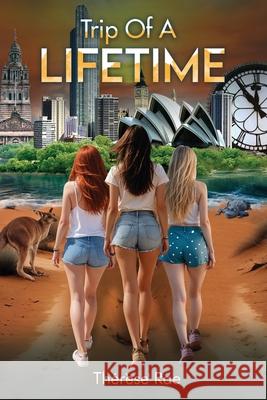 Trip of a Lifetime Therese Rae 9781967106561