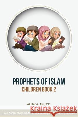 Prophets of Islam: Children Book 2 Akhtar A 9781967106936