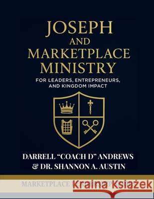 Joseph and Marketplace Ministry: Leadership, Entrepreneurship, and Kingdom Impact - Large Print Edition: Large Print Guide Marketplace Ministry, Bibli Shannon A. Austin Darrell Coach D. Andrews 9781967124312