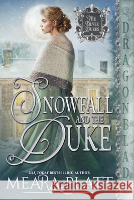 Snowfall and the Duke: A Regency Historical Romance Meara Platt 9781967169511 Dragonblade Publishing, Inc.