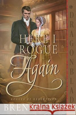 Here I Rogue Again: A Scottish Regency Historical Romance Brenna Ash 9781967169559 Dragonblade Publishing, Inc.