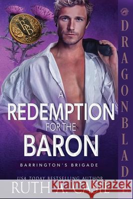 A Redemption for the Baron: A Regency Historical Romance Ruth A. Casie 9781967169733 Dragonblade Publishing, Inc.