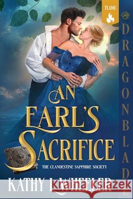 An Earl's Sacrifice: A Victorian Gothic Romance Kathy L. Wheeler 9781967169825