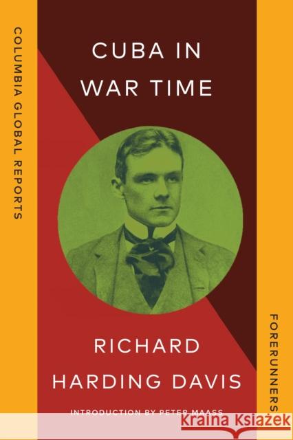 Cuba in War Time Richard Harding Davis 9781967190041 Columbia Global Reports