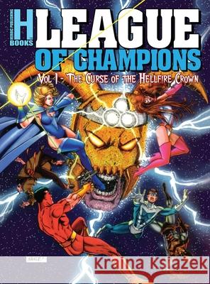 League of Champions, Volume 1: The Curse of the Hellfire Crown Dennis Mallonee 9781967199792 Critical Blast