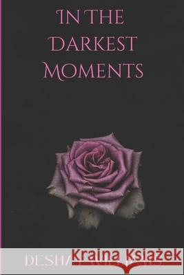 In The Darkest Moments Linda C. Mason Deshay Williams 9781967205318 Books by L Mason, a Safe Place