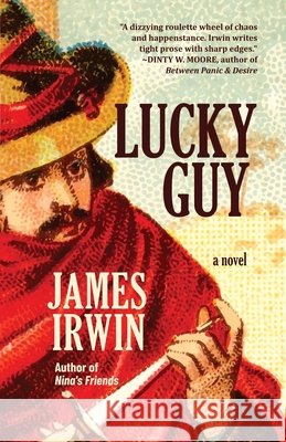 Lucky Guy James Irwin 9781967223039 Vague Apparatus Press