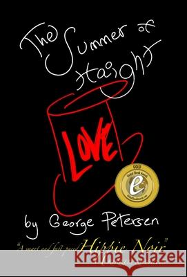The Summer of Haight George Petersen 9781967227068 George Petersen Productions