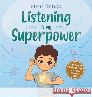 Listening is My Superpower Alicia Ortego 9781967228089