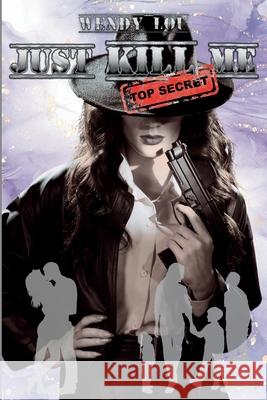 Just Kill Me Wendy Lou 9781967232079