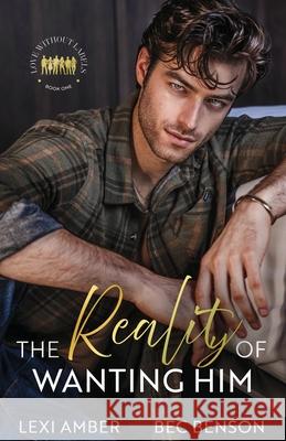 The Reality of Wanting Him Amber                                    Bec Benson 9781967235056 Lexi Amber Publishing