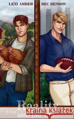 The Reality of Wanting Him Amber                                    Bec Benson 9781967235070 Lexi Amber Publishing